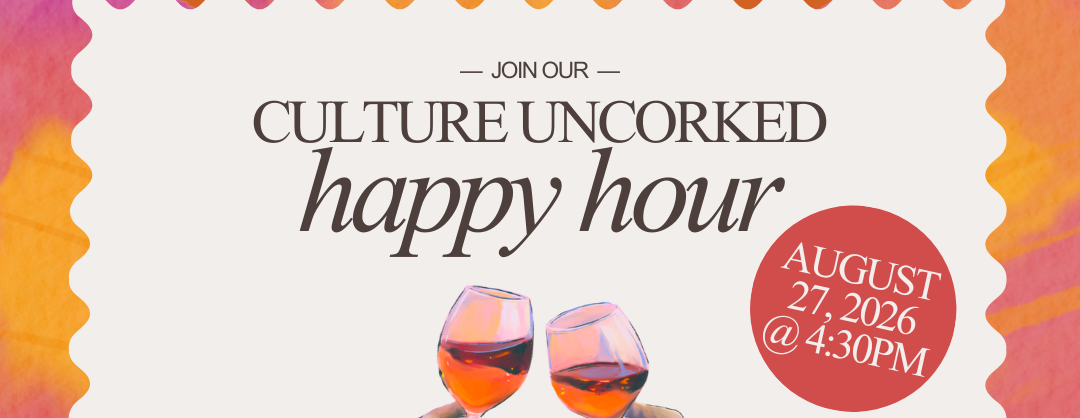 Culture Uncorked: Happy Hour